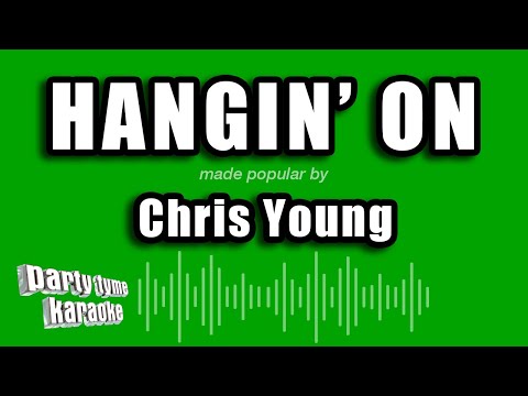 Chris Young - Hangin' On