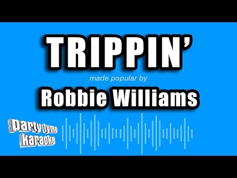 Robbie Williams - Trippin'