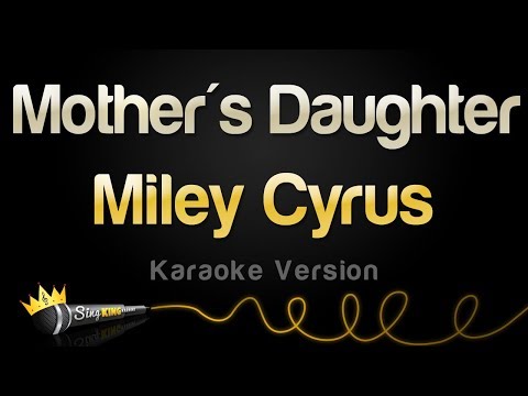 Miley Cyrus - Mother's Daughter