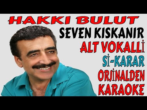 HAKKI BULUT SEVEN KISKANIR ALT VOKALLİ Sİ-KARAR