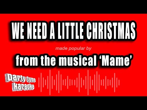 Mame - We Need A Little Christmas