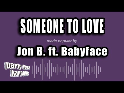 Jon B. feat. Babyface - Someone To Love