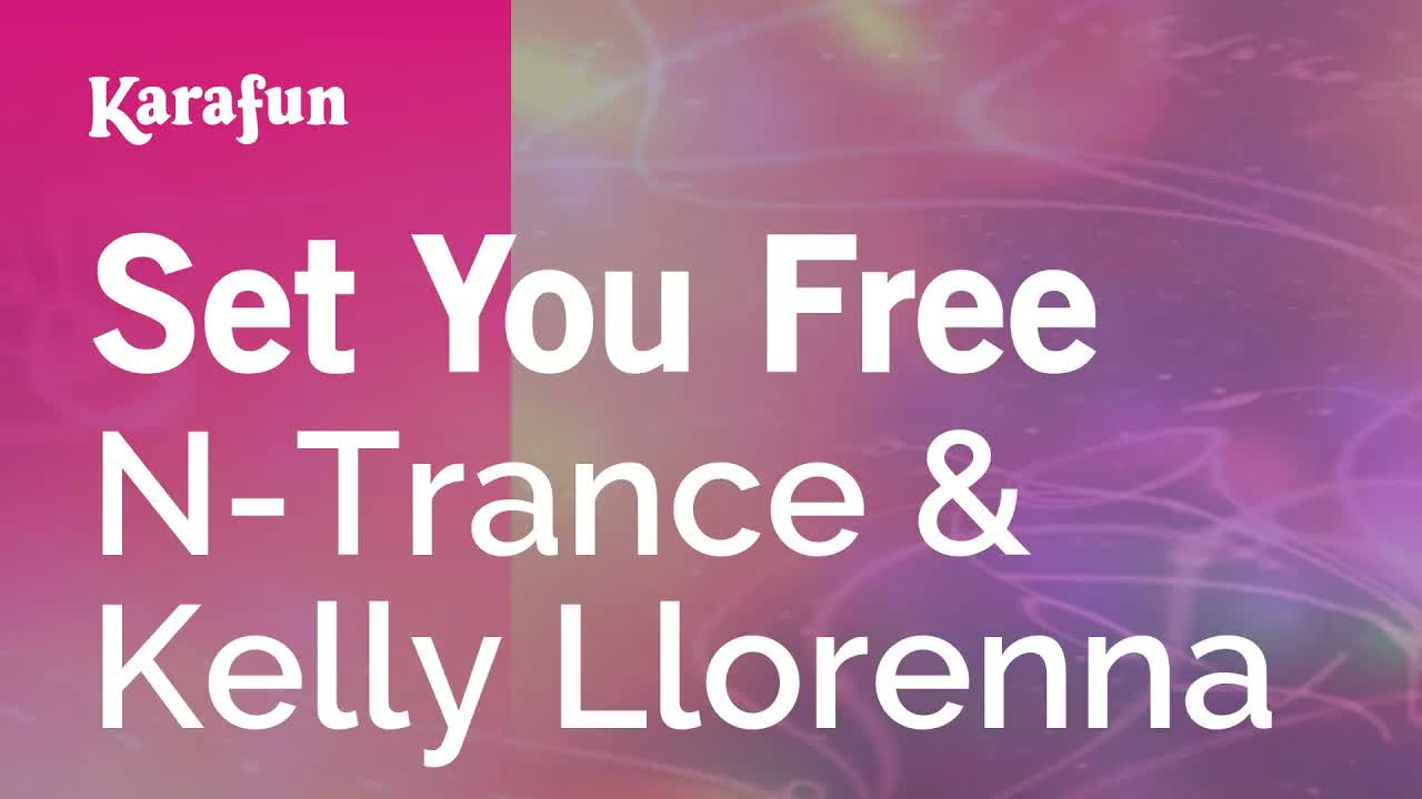Set You Free - N-Trance & Kelly Llorenna