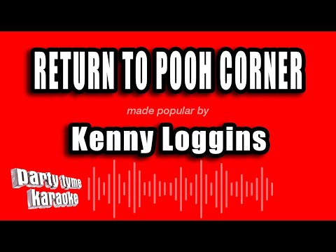 Kenny Loggins - Return To Pooh Corner