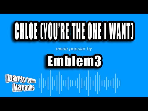 Emblem3 - Chloe (You're The One I Want)