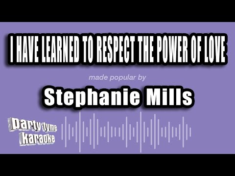 Stephanie Mills - I Have Learned To Respect The Power of Love