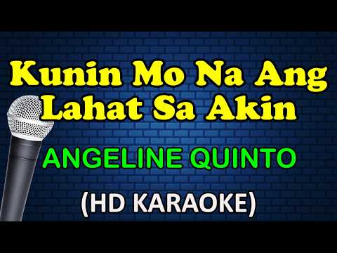 Angeline Quinto - KUNIN MO NA ANG LAHAT SA AKIN