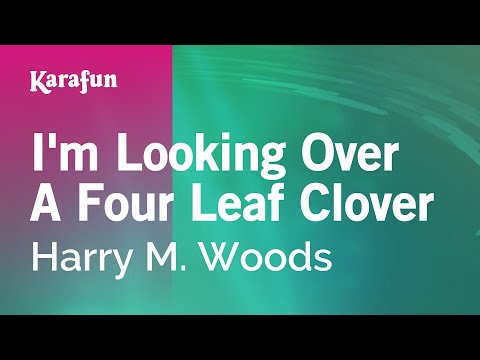 Harry M. Woods - I'm Looking Over a Four Leaf Clover
