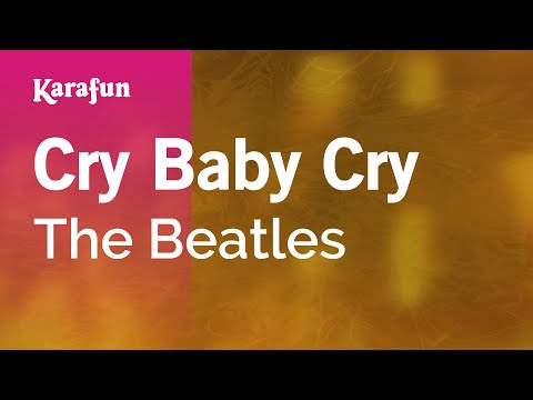 The Beatles - Cry Baby Cry