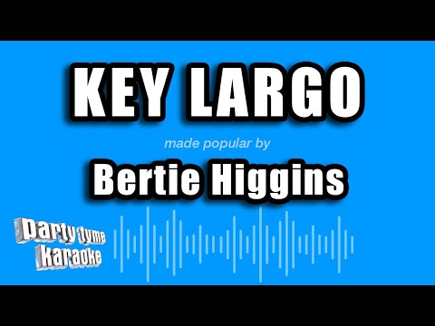 Bertie Higgins - Key Largo