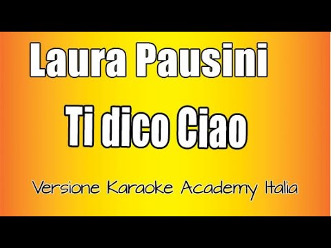 Laura Pausini - Ti Dico Ciao