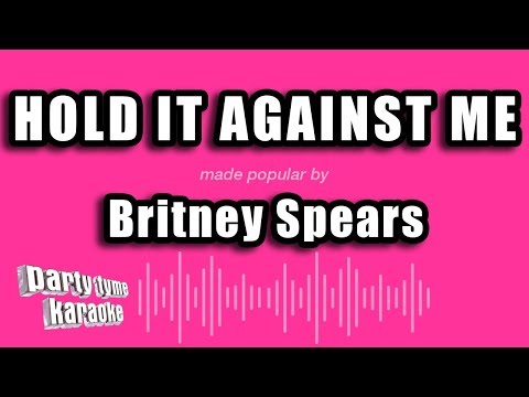 Britney Spears - Hold It Against Me
