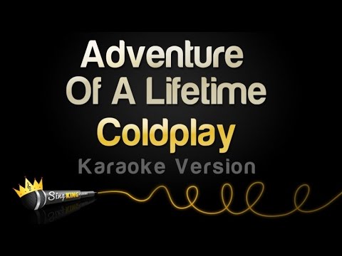 Coldplay - Adventure Of A Lifetime