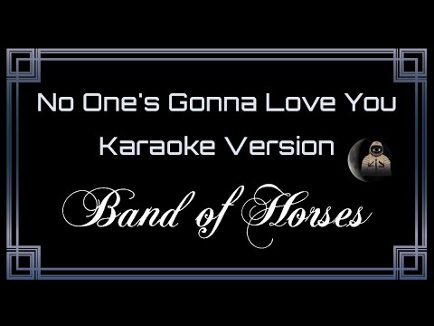 Band Of Horses - No One's Gonna Love You