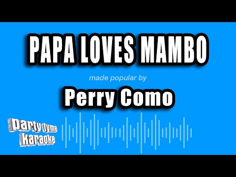 Perry Como - Papa Loves Mambo