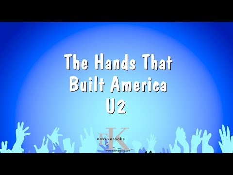 U2 - The Hands That Built America