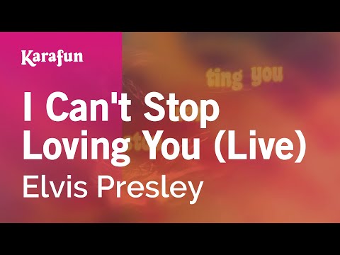 Elvis Presley - I Can't Stop Loving You (live)