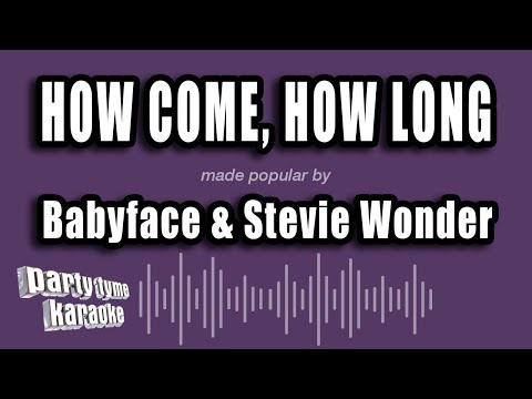 Babyface & Stevie Wonder - How Come, How Long