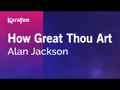 Alan Jackson - How Great Thou Art
