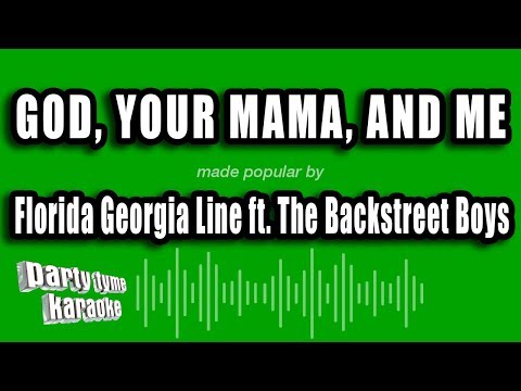 Florida Georgia Line feat. The Backstreet Boys - God, Your Mama, and Me