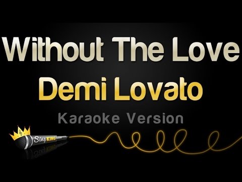 Demi Lovato - Without The Love