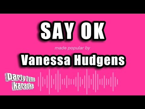 Vanessa Hudgens - Say OK