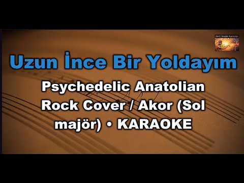 Uzun İnce Bir Yoldayım - Psychedelic Anatolian Rock Cover (Akor/G/Sol majör) Karaoke / Cover
