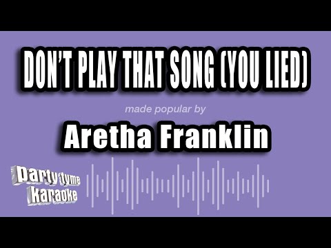 Aretha Franklin - Don't Play That Song (You Lied)