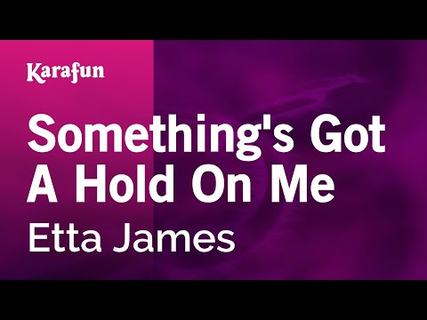 Etta James - Something's Got a Hold on Me
