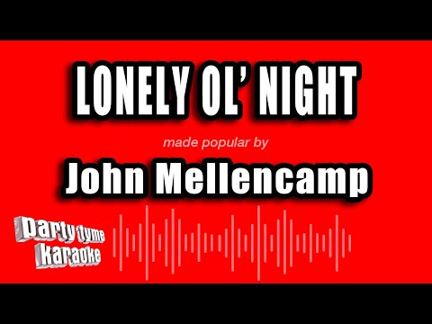John Mellencamp - Lonely Ol' Night
