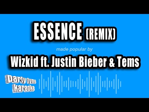Wizkid feat. Justin Bieber & Tems - Essence (Remix)