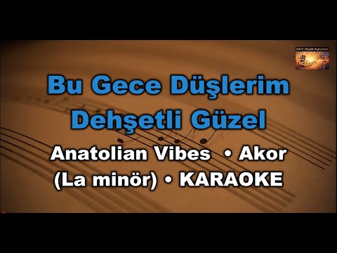 Bu Gece Düşlerim Dehşetli Güze - Anatolian Vibes - (Akor/Am/La minör) Karaoke / Lyrics