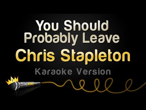Chris Stapleton - You Should Probably Leave