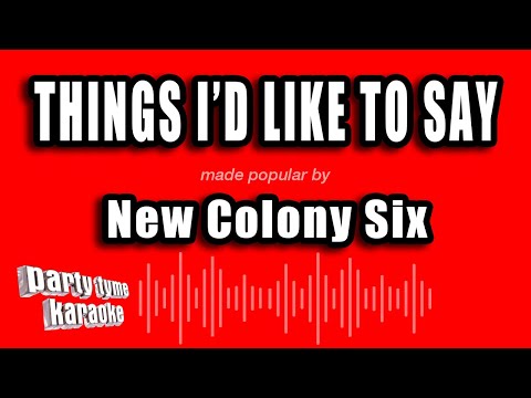 New Colony Six - Things I'd Like To Say