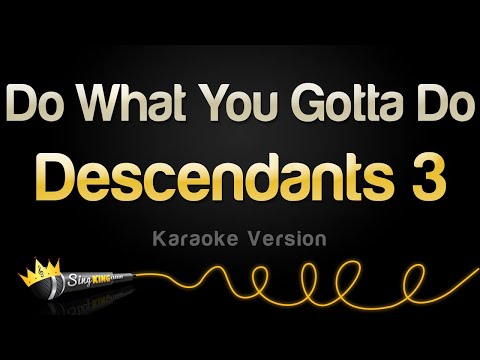 Descendants 3 - Do What You Gotta Do