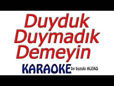 Duyduk Duymadık Demeyin