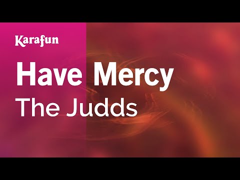 The Judds - Have Mercy