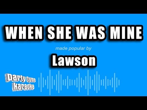 Lawson - When She Was Mine