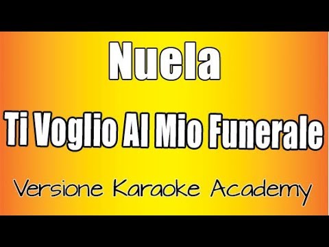 Nuela - Ti Voglio Al Mio Funerale