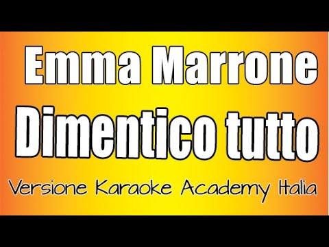 Emma Marrone - Dimentico tutto (Versione Karaoke academy Italia)