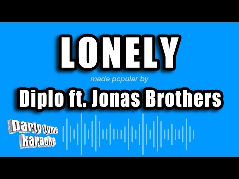 Diplo feat. Jonas Brothers - Lonely