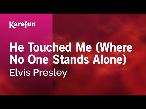 Elvis Presley - He Touched Me (Where No One Stands Alone)