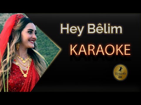 Hey Bêlim Karaoke Kürtçe 8k