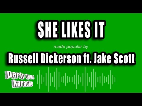Russell Dickerson feat. Jake Scott - She Likes It