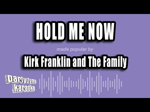 Kirk Franklin and The Family - Hold Me Now