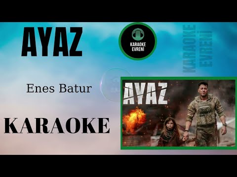Enes Batur - Ayaz -Karaoke