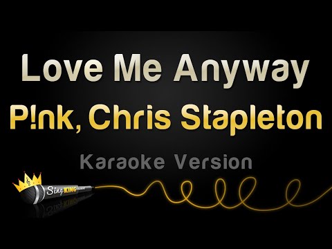 Pink, Chris Stapleton - Love Me Anyway