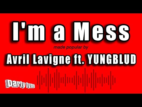Avril Lavigne feat. YUNGBLUD - I'm a Mess
