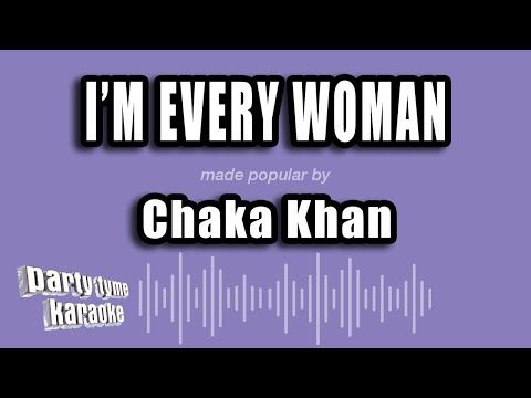 Chaka Khan - I'm Every Woman