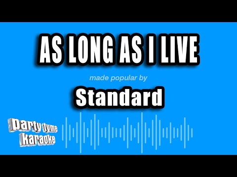 Standard - As Long As I Live